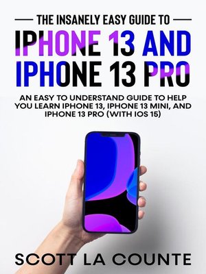 cover image of The Insanely Easy Guide to iPhone 13 and iPhone 13 Pro